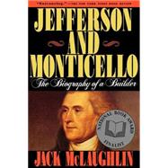 Jefferson and Monticello The Biography of a Builder