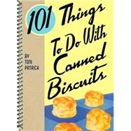 101 Things to Do With Canned Biscuits