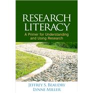 Research Literacy A Primer for Understanding and Using Research