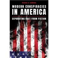 Modern Conspiracies in America Separating Fact from Fiction