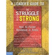 A Leader’s Guide to the Struggle to Be Strong