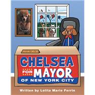 Chelsea for Mayor of  New York City
