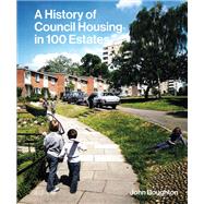 A History of Council Housing in 100 Estates