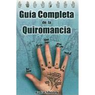 Guia Completa De La Quiromancia/ the Complete Guide of Palmistry