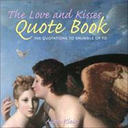Love and Kisses Quote Book : 500 Quotations to Snuggle up To