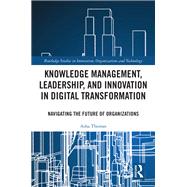 Knowledge Management, Leadership, and Innovation in Digital Transformation