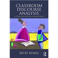 Classroom Discourse Analysis: A Tool For Critical Reflection