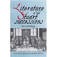 Literature of the Stuart successions An anthology