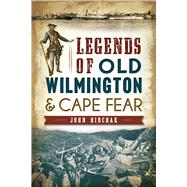 Legends of Old Wilmington and Cape Fear