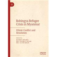 Rohingya Refugee Crisis in Myanmar