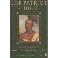 Patriot Chiefs : A Chronicle of American Indian Resistance; Revised Edition