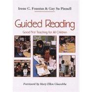 Guided Reading : Good First Teaching for All Children