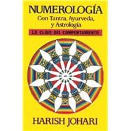 Numerología con Tantra, Ayurveda, y Astrología/ Numerology with Tantra, Ayurveda, and Astrology
