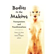 Bodies in the Making : Transgressions and Transformations