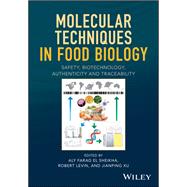 Molecular Techniques in Food Biology: Safety, Biotechnology, Authenticity and Traceability