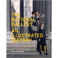 The National Gallery; An Illustrated History