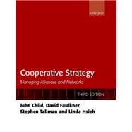 Cooperative Strategy Managing Alliances and Networks