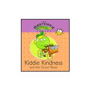 Kiddie Kindness and the Good News