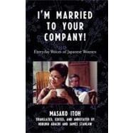 I'm Married to Your Company! Everyday Voices of Japanese Women