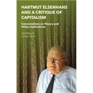 Hartmut Elsenhans and a Critique of Capitalism Conversations on Theory and Policy Implications