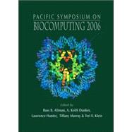 Pacific Symposium on Biocomputing 2006 : Proceedings of the Pacific Symposium Maui, Hawaii 3 - 7 January 2006