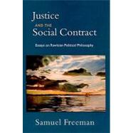 Justice and the Social Contract Essays on Rawlsian Political Philosophy
