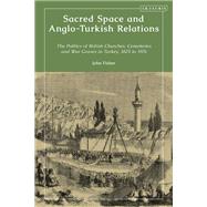 Sacred Space and Anglo-Turkish Relations
