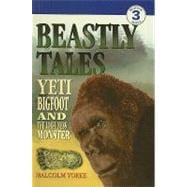 Beastly Tales : Yeti, Bigfoot, and the Loch Ness Monster