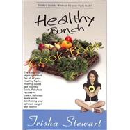 Healthy Bunch Cookbook : The Essential Veggie Cookbook for All of You Healthy Tarts, Healthy Dudes, and Healthy Idols. Fabulous Recipes Create a Delicious Meals While Maintaining Your Optimum Weight