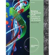 Modeling the Dynamics of Life: Calculus and Probability for Life Scientists, International Edition, 3rd Edition