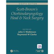 Scott-Brown's Otorhinolaryngology and Head and Neck Surgery, Eighth Edition: Volume 2: Paediatrics, Ear and Skull Base