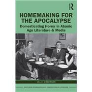 Apocalyptic Literature, Film, and Pop Culture: Domesticating Horror in the Atomic Age