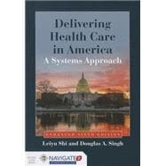 Delivering Health Care in America: A Systems Approach 6E (Enhanced)