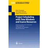 Project Scheduling with Time Windows and Scarce Resources : Temporal and Resource-Constrained Project Scheduling with Regular and Nonregular Objective Functions