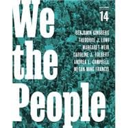 We the People (with Norton Illumine Ebook, InQuizitive, Video News Quizzes, Animations, and Simulations) 14th edition