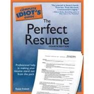 The Complete Idiot's Guide to the Perfect Resume, 4E