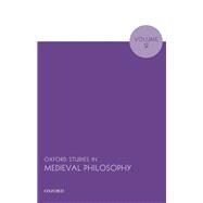 Oxford Studies in Medieval Philosophy Volume 9