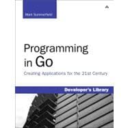 Programming in Go : Creating Applications for the 21st Centu..., 9780321774637