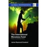 The International Monetary Fund (IMF): Politics of Conditional Lending