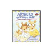 Arthur's New Baby Book : A Lift-the-Flap Guide to Being a Great Big-Brother or Sister