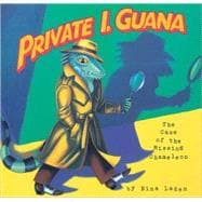 Private I. Guana The Case of the Missing Chameleon