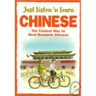 Just Listen 'n Learn Chinese : The Fastest Way to Real Mandarin Chinese