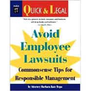 Avoid Employee Lawsuits : Commonsense Tips for Responsible Management