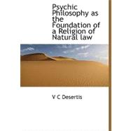 Psychic Philosophy as the Foundation of a Religion of Natural Law