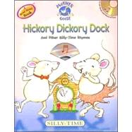 Hickory Dickory Dock: And Other Silly-Time Rhymes [With CD]