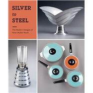 Silver to Steel The Modern Designs of Peter Muller-Munk