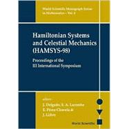 Hamiltonian Systems and Celestial Mechanics: Hamsys-98 Proceedings of the III International Symposium, Patzeuaro, Michoacan, Mexico Held 7-11 December 1998