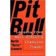 Pit Bull : Lessons from Wall Street's Champion Trader