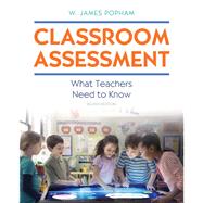 Classroom Assessment What Teachers Need to Know