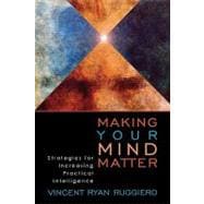 Making Your Mind Matter Strategies for Increasing Practical Intelligence